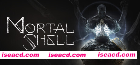 致命躯壳/Mortal Shell（v1.014622整合2DLC）