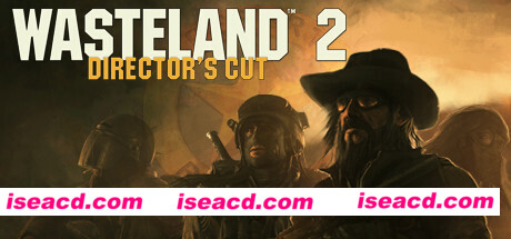 废土2:导演剪辑版 Wasteland 2: Director’s Cut Digital Deluxe Edition.v2.3.0.5a +汉化补丁 GOG安装版【10.06G】