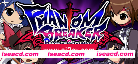 幻象破坏者 战场/Phantom Breaker: Battle Grounds