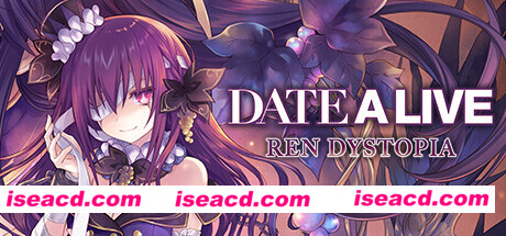 【日式ADV/中文/同人】约会大作战：莲反乌托邦 DATE A LIVE: Ren Dystopia 官方中文版【4.6G/新作/全CV】