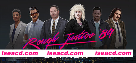 粗暴的正义84 年/Rough Justice ’84（v1.0.28）