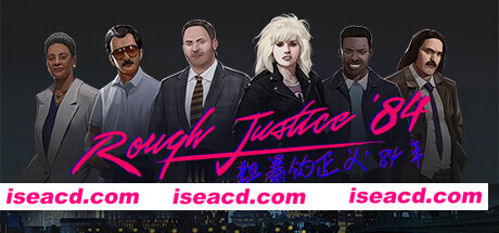 粗暴的正义：’84 年 – Rough Justice ’84 v1.0.1 官方中文 ISO安装版